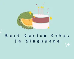 Best Durian Cakes In Singapore